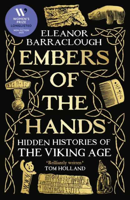 Embers of the Hands, Hidden Histories of the Viking Age: Longlisted for the 2025 Women's Prize for Non-Fiction 9781788166744 Eleanor Barraclough