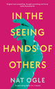 Book cover of: In the Seeing Hands of Others. By: Nat Ogle