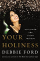 Book cover of: Your Holiness. By: Debbie Ford