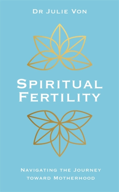Book cover of: Spiritual Fertility. By: Julie Von