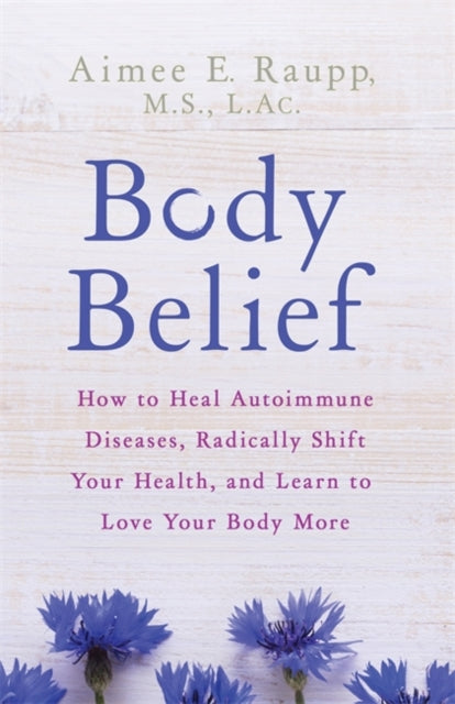 Book cover of: Body Belief. By: Aimee E. Raupp