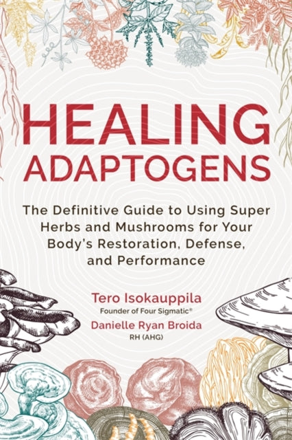 Book cover of: Healing Adaptogens. By: Tero Isokauppila
