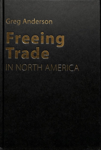 Book cover of: Freeing Trade in North America. By: Anderson