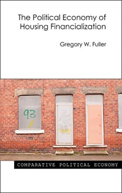 Book cover of: Political Economy of Housing Financialization. By: Gregory W. Fuller