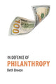 Book cover of: In Defence of Philanthropy. By: Beth Breeze
