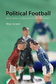 Book cover of: Political Football. By: Wyn Grant