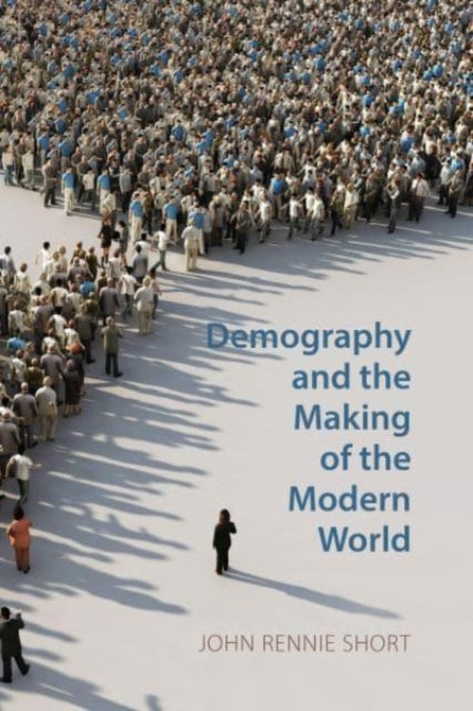 Book cover of: Demography and the Making of the Modern World. By: RENNIE SHORT