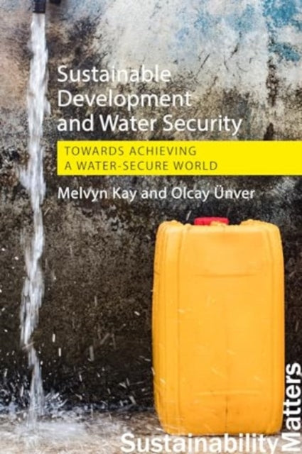 Book cover of: Sustainable Development and Water Security. By: Unver KAY