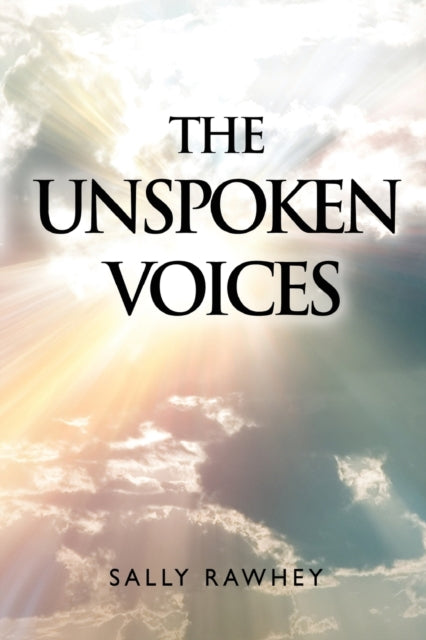 Book cover of: Unspoken Voices. By: Sally Rawhey