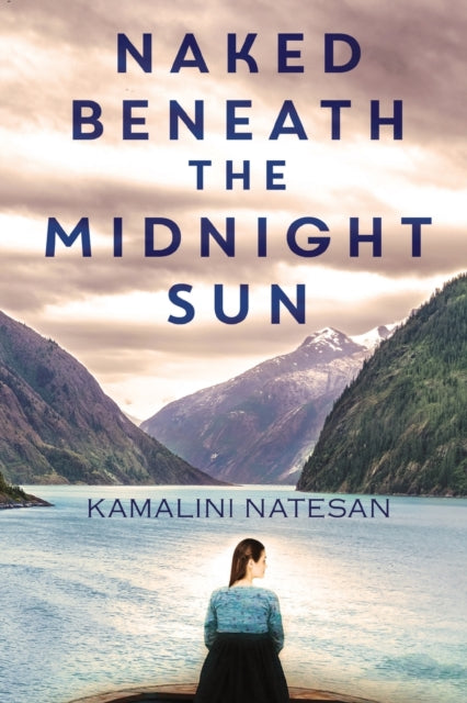 Book cover of: Naked Beneath the Midnight Sun. By: Kamalini Natesan