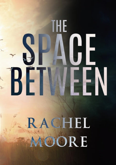 Book cover of: Space Between. By: Rachel Moore