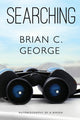 Book cover of: Searching - Volume One. By: Brian C. George