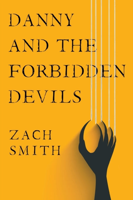 Book cover of: Danny And The Forbidden Devils. By: Zach Smith