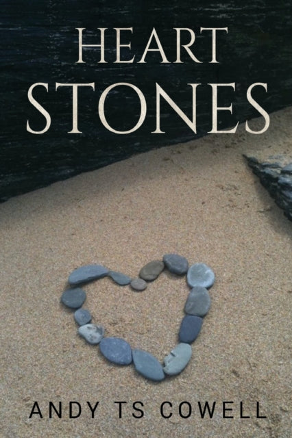 Book cover of: Heart Stones. By: Andy T. S. Cowell