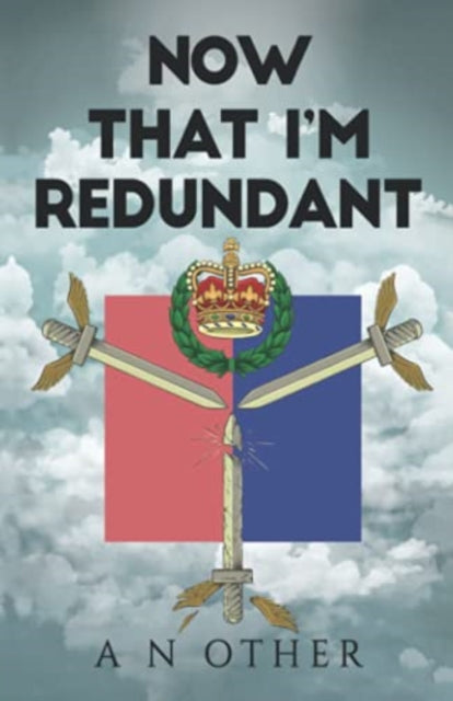 Book cover of: Now That I'm Redundant