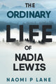 Book cover of: Ordinary Life of Nadia Lewis. By: Naomi P. Lane