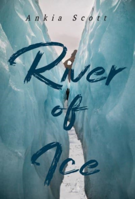 Book cover of: River of Ice. By: Ankia Scott
