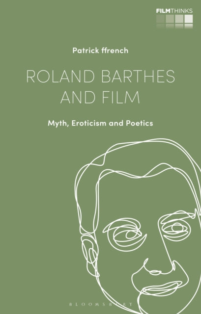 Book cover of: Roland Barthes and Film. By: Patrick ffrench