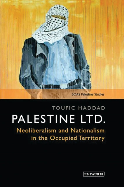 Book cover of: Palestine Ltd.. By: Toufic Haddad