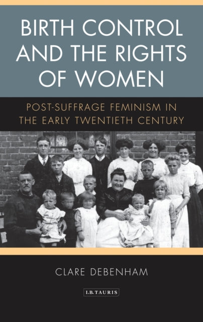 Book cover of: Birth Control and the Rights of Women. By: Clare Debenham