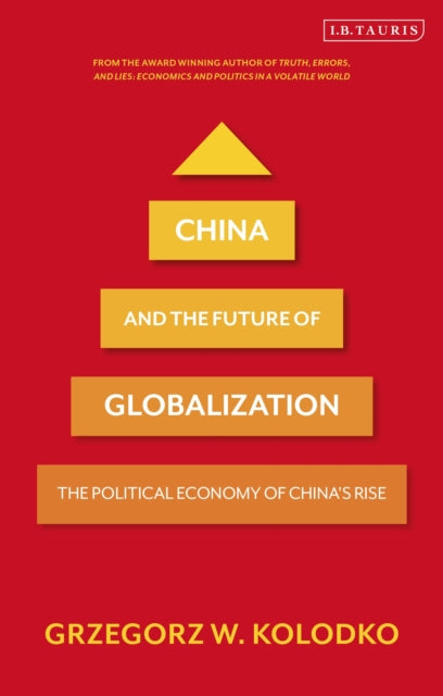 Book cover of: China and the Future of Globalization. By: Grzegorz W. Kolodko