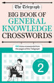 Book cover of: Telegraph Big Book of General Knowledge Crosswords Volume 2. By: Telegraph Media Group Ltd