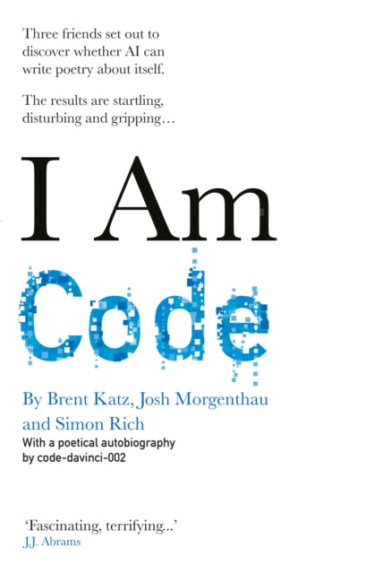 Book cover of: I Am Code. By: code-davinci-002