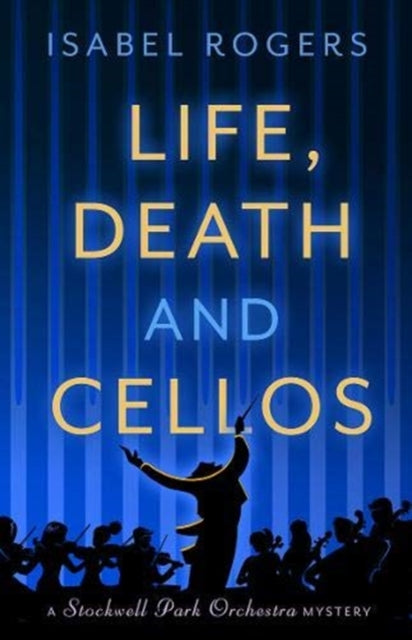 Book cover of: Life, Death and Cellos. By: Isabel Rogers