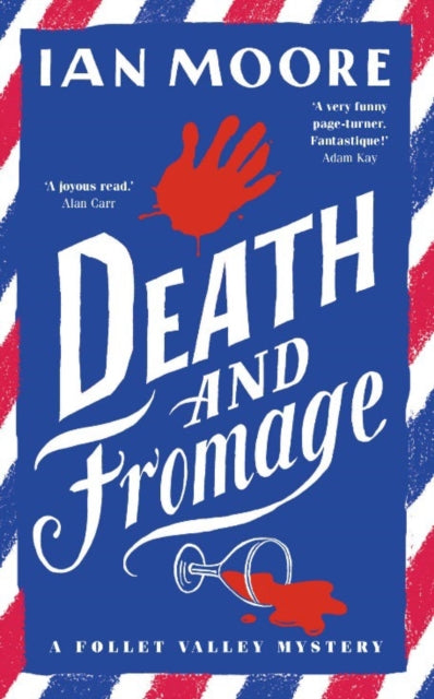 Death and Fromage, the rip-roaring murder mystery - now optioned for TV 9781788424271 Ian Moore