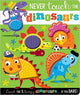 Book cover of: Never Touch the Dinosaurs
