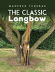 Book cover of: Classic Longbow. By: Manfred Federau