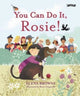 Book cover of: You Can Do It, Rosie!. By: Elena Browne