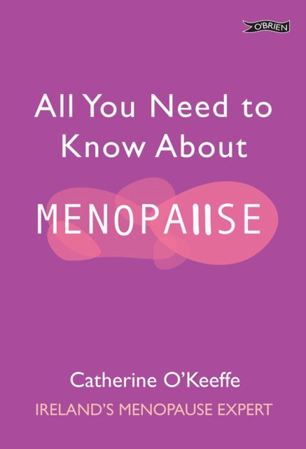 Book cover of: All You Need to Know About Menopause. By: Catherine O'Keeffe