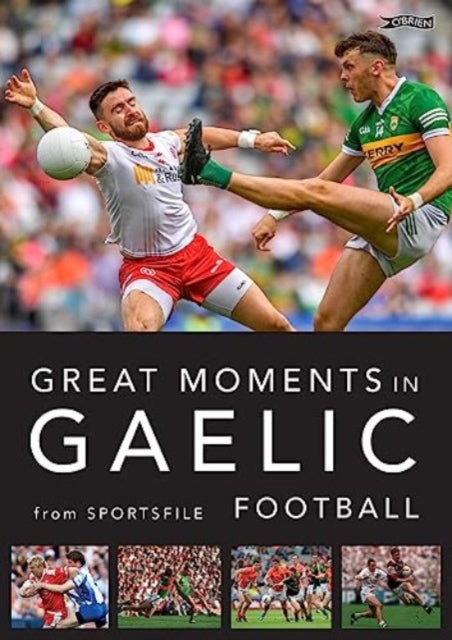 Book cover of: Great Moments in Gaelic Football. By: Sportsfile (Firm) Staff