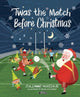 Book cover of: Twas the Match Before Christmas. By: Julianne McKeigue