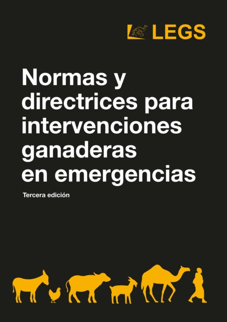 Book cover of: Normas y directrices para intervenciones ganaderas en emergencias Tercera edicion. By: LEGS