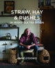 Book cover of: Straw, Hay & Rushes in Irish Folk Tradition. By: Anne O'Dowd