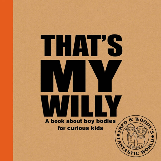 Book cover of: That's My Willy. By: Alex Waldron