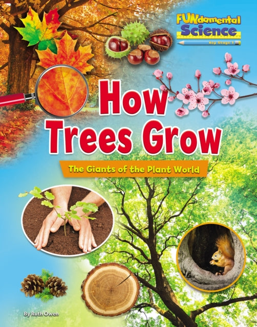 Book cover of: How Trees Grow. By: Ruth Owen
