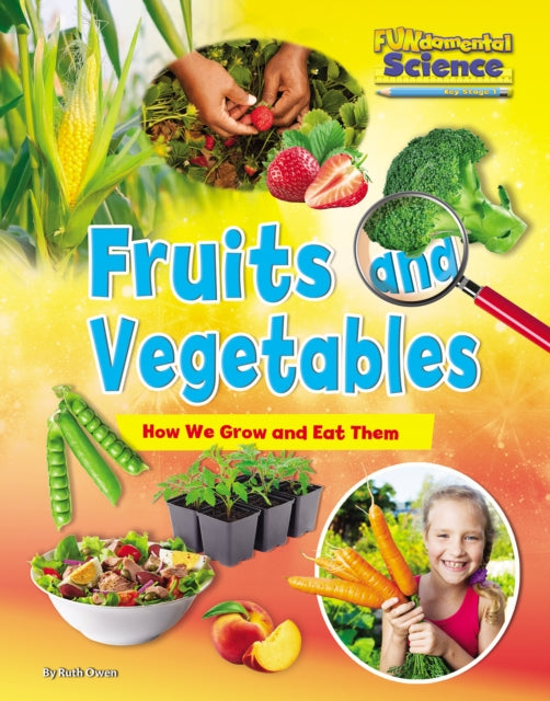 Book cover of: Fruits and Vegetables: How We Grow and Eat Them