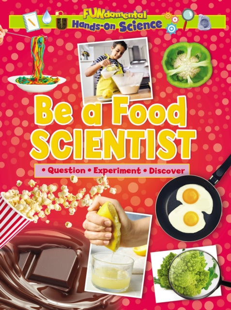 Book cover of: Be a Food Scientist. By: Ruth Owen