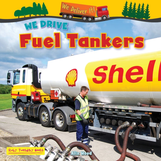 Book cover of: We Drive Fuel Tankers. By: Alix Wood