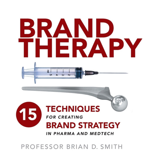 Book cover of: Brand Therapy. By: Prof Brian D. Smith