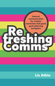 Book cover of: Refreshing Comms. By: Liz Atkin