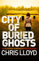Book cover of: City of Buried Ghosts. By: Chris Lloyd