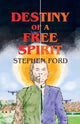 Book cover of: Destiny of a Free Spirit. By: FORD