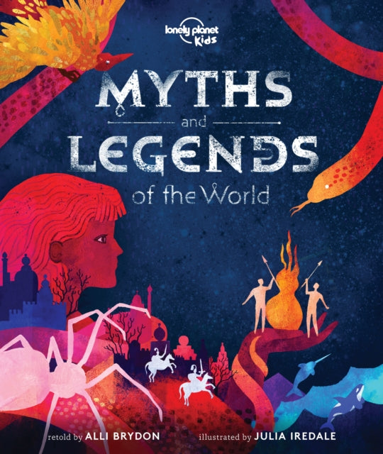 Book cover of: Lonely Planet Kids Myths and Legends of the World. By: Lonely Planet