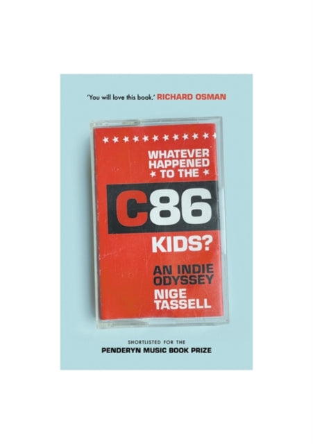 Book cover of: Whatever Happened to the C86 Kids?. By: Nige Tassell