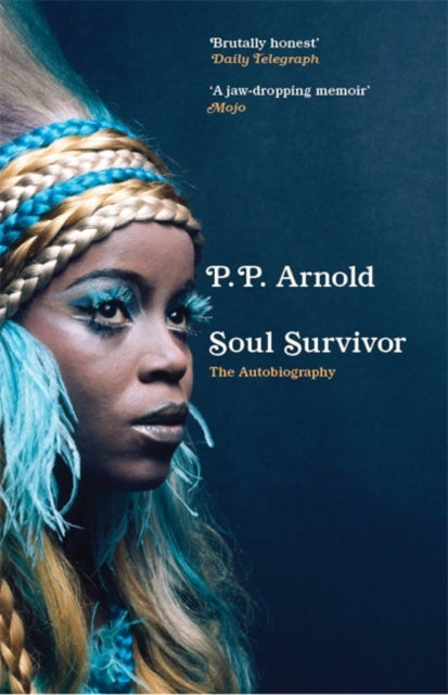 Book cover of: Soul Survivor: The Autobiography. By: P.P. Arnold