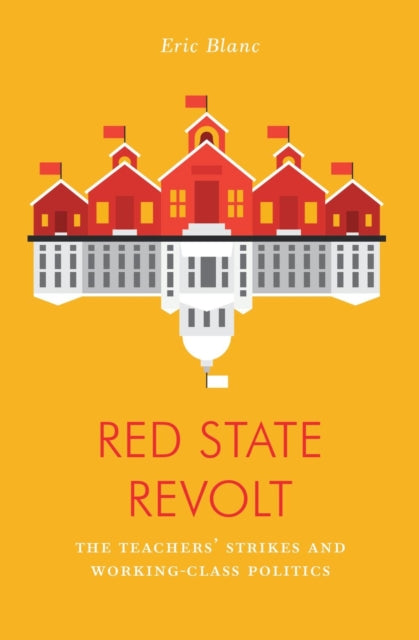 Book cover of: Red State Revolt. By: Eric Blanc